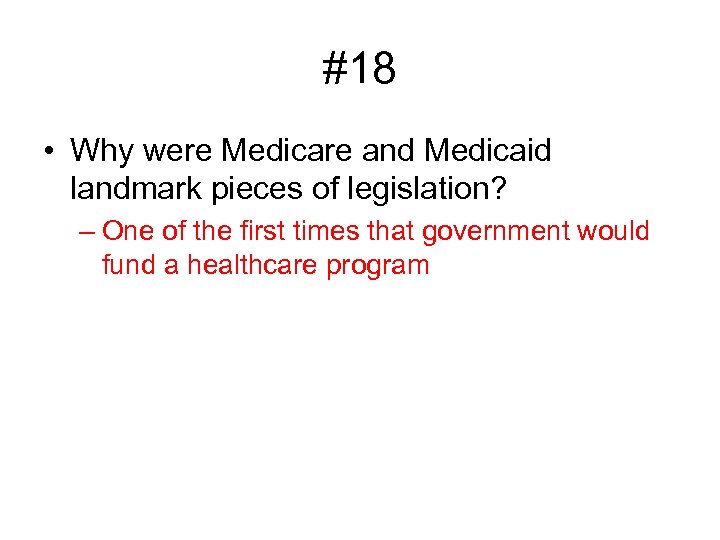 #18 • Why were Medicare and Medicaid landmark pieces of legislation? – One of