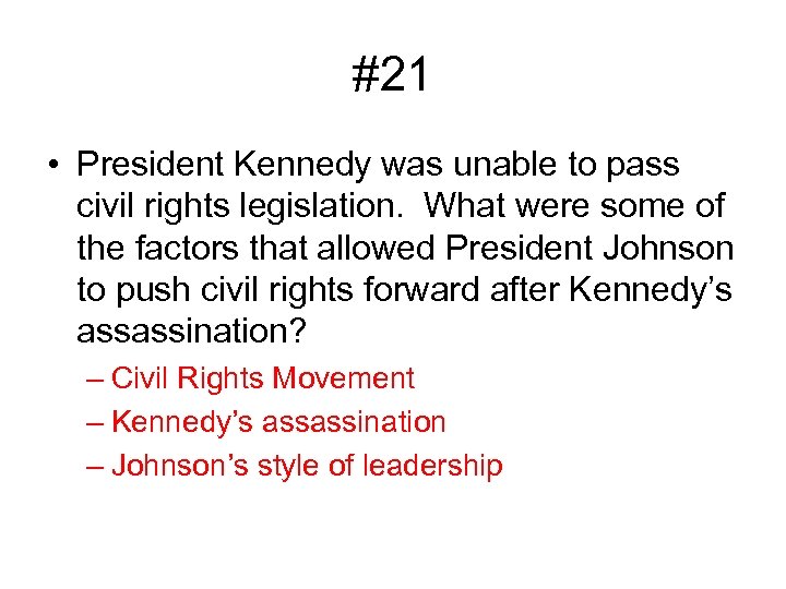 #21 • President Kennedy was unable to pass civil rights legislation. What were some