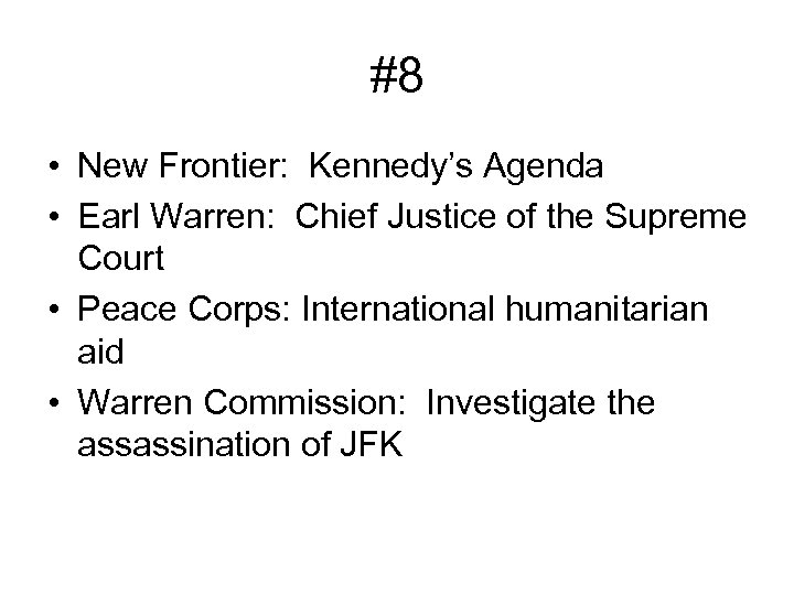 #8 • New Frontier: Kennedy’s Agenda • Earl Warren: Chief Justice of the Supreme