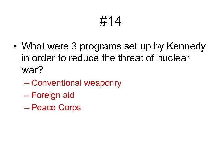 #14 • What were 3 programs set up by Kennedy in order to reduce