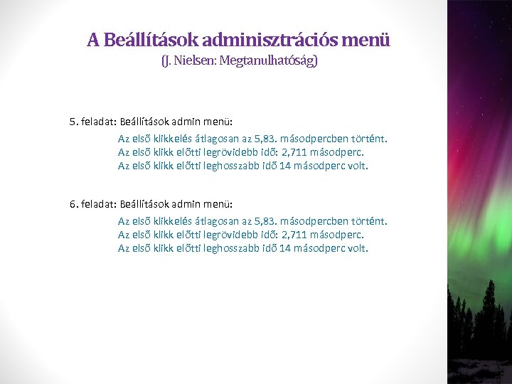 A Beállítások adminisztrációs menü (J. Nielsen: Megtanulhatóság) 5. feladat: Beállítások admin menü: Az első