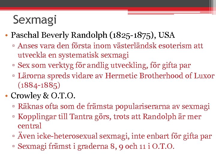 Sexmagi • Paschal Beverly Randolph (1825 -1875), USA ▫ Anses vara den första inom