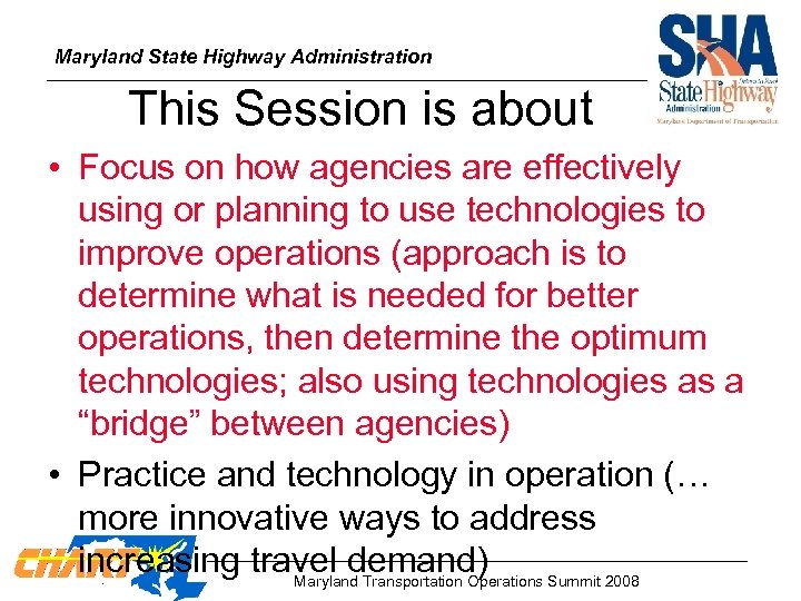 Maryland State Highway Administration This Session is about • Focus on how agencies are