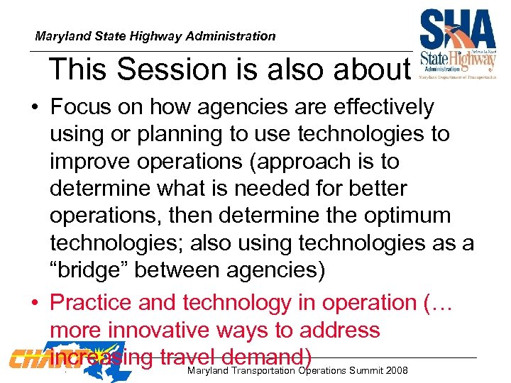 Maryland State Highway Administration This Session is also about • Focus on how agencies