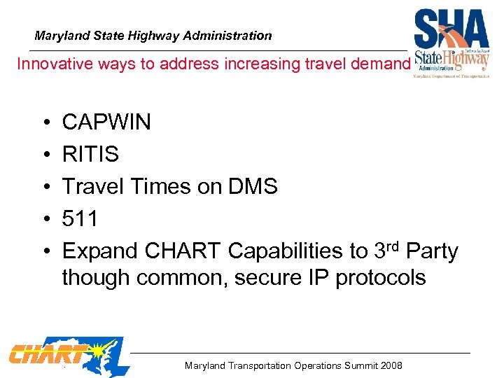 Maryland State Highway Administration Innovative ways to address increasing travel demand • • •