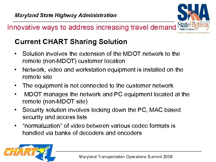 Maryland State Highway Administration Innovative ways to address increasing travel demand Current CHART Sharing