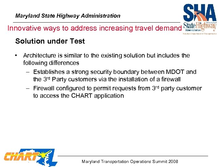 Maryland State Highway Administration Innovative ways to address increasing travel demand Solution under Test