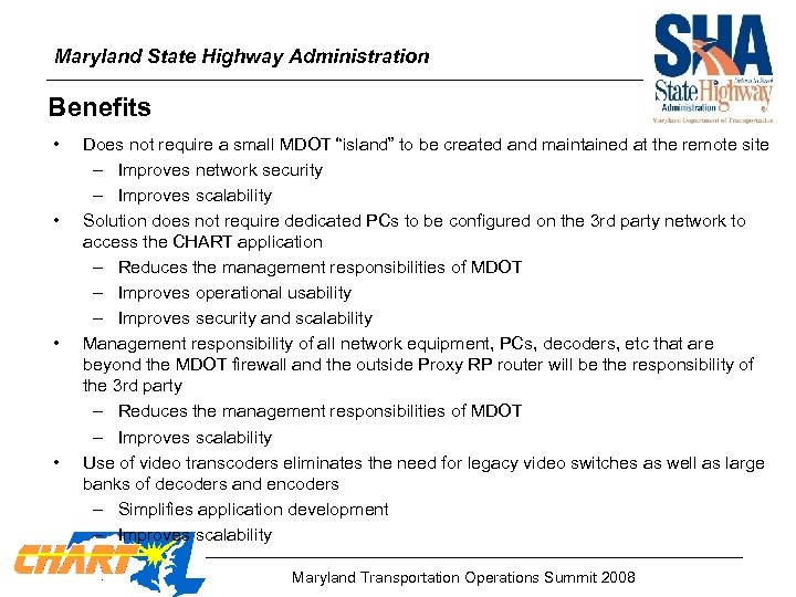 Maryland State Highway Administration Benefits • • Does not require a small MDOT “island”