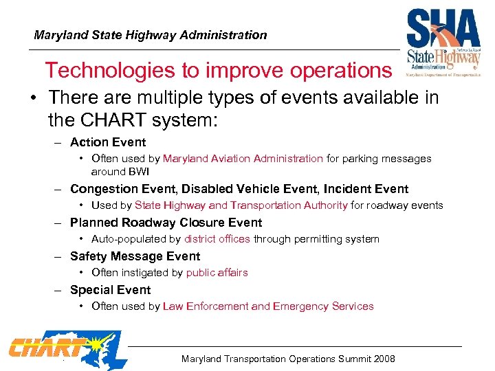 Maryland State Highway Administration Technologies to improve operations • There are multiple types of