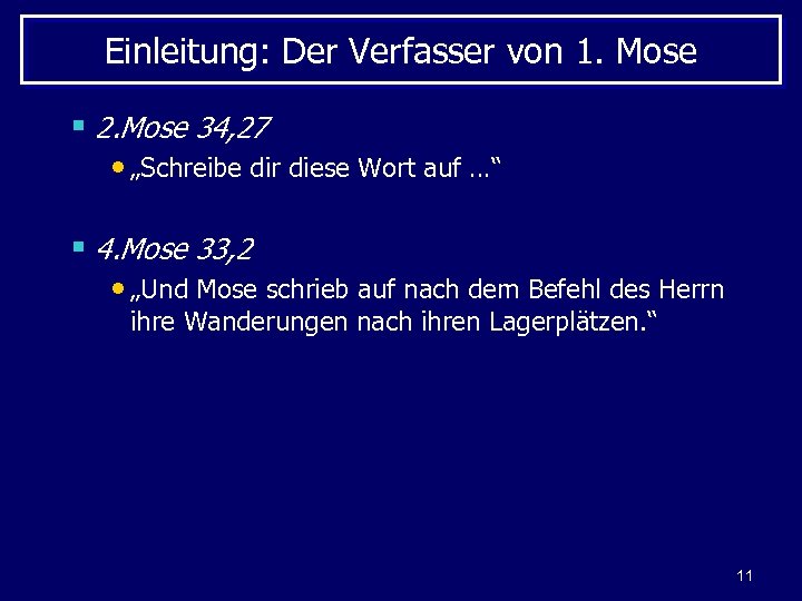 Einleitung: Der Verfasser von 1. Mose § 2. Mose 34, 27 • „Schreibe dir