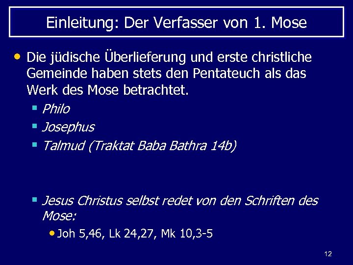 Einleitung: Der Verfasser von 1. Mose • Die jüdische Überlieferung und erste christliche Gemeinde
