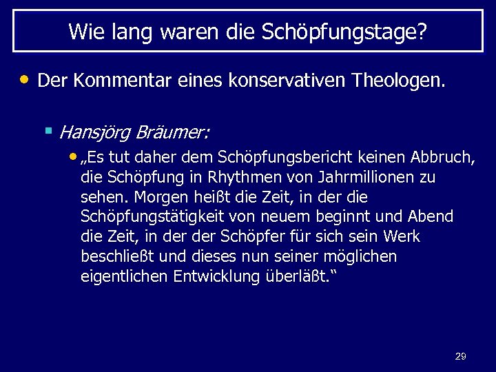 Wie lang waren die Schöpfungstage? • Der Kommentar eines konservativen Theologen. § Hansjörg Bräumer: