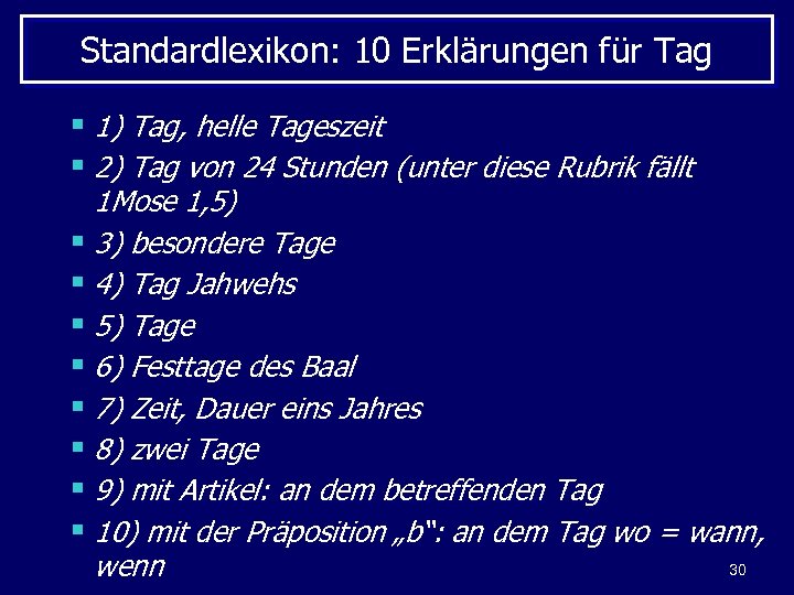 Standardlexikon: 10 Erklärungen für Tag § 1) Tag, helle Tageszeit § 2) Tag von