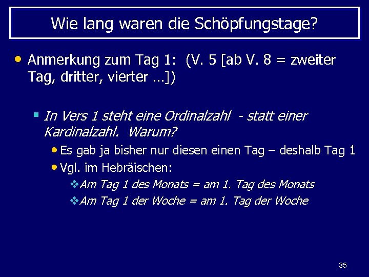 Wie lang waren die Schöpfungstage? • Anmerkung zum Tag 1: (V. 5 [ab V.