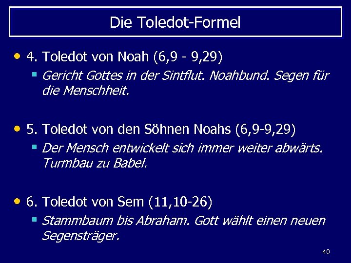 Die Toledot-Formel • 4. Toledot von Noah (6, 9 - 9, 29) § Gericht