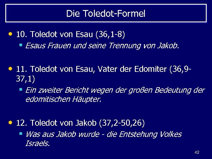 Die Toledot-Formel • 10. Toledot von Esau (36, 1 -8) § Esaus Frauen und