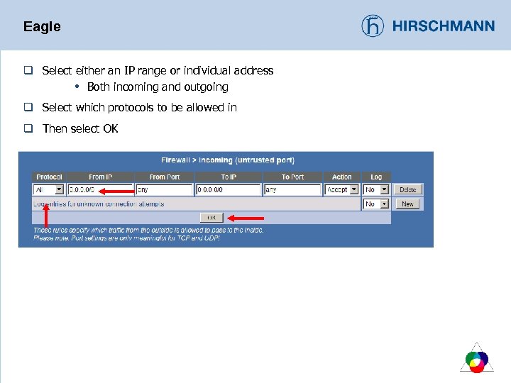 Eagle q Select either an IP range or individual address Both incoming and outgoing