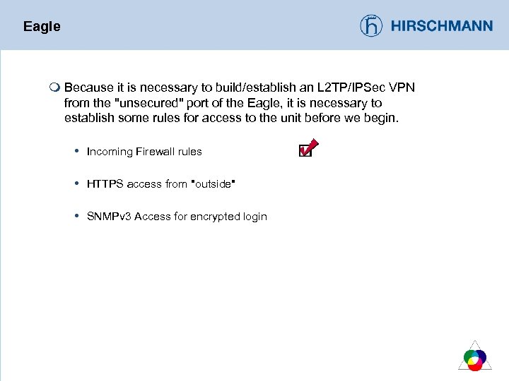 Eagle m Because it is necessary to build/establish an L 2 TP/IPSec VPN from