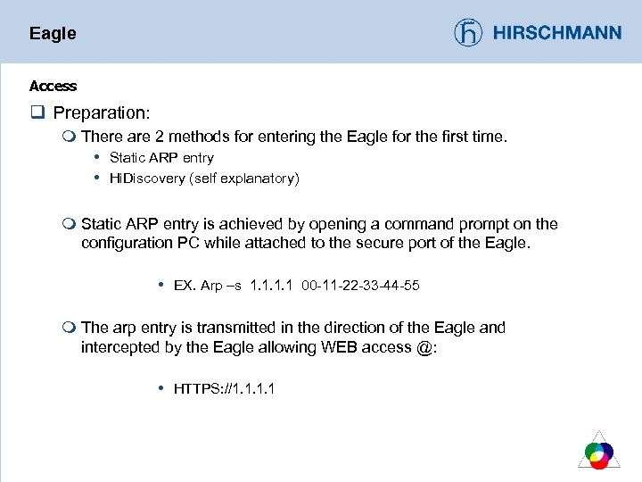 Eagle Access q Preparation: m There are 2 methods for entering the Eagle for