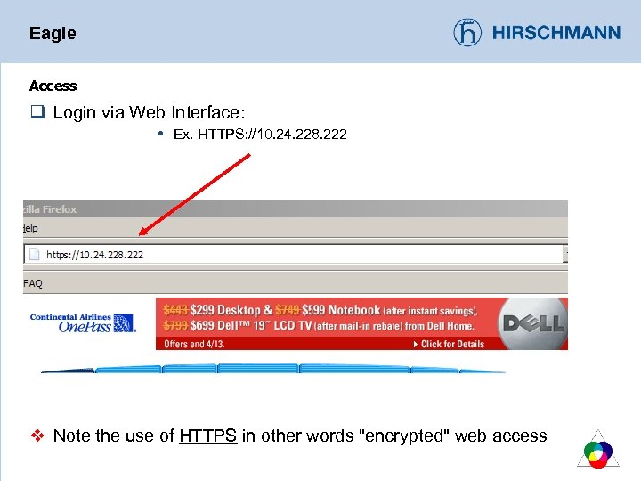 Eagle Access q Login via Web Interface: Ex. HTTPS: //10. 24. 228. 222 v