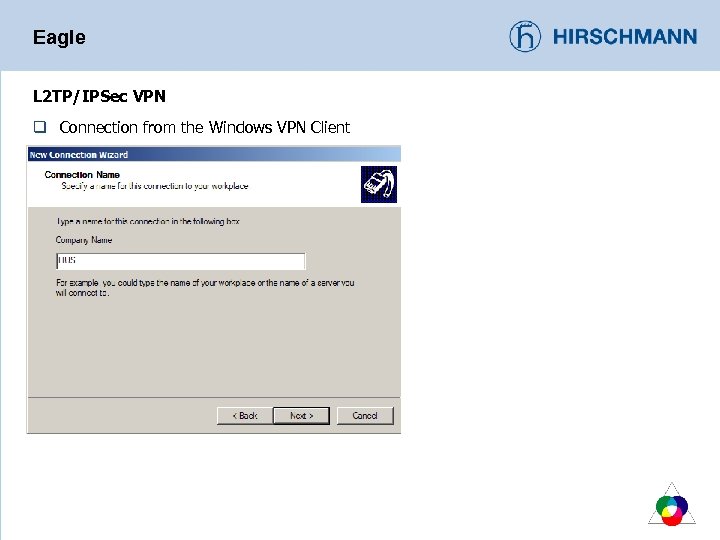 Eagle L 2 TP/IPSec VPN q Connection from the Windows VPN Client 