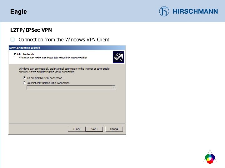 Eagle L 2 TP/IPSec VPN q Connection from the Windows VPN Client 