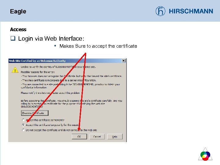 Eagle Access q Login via Web Interface: Makes Sure to accept the certificate 