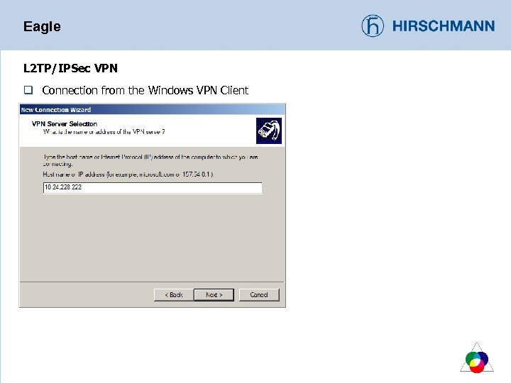 Eagle L 2 TP/IPSec VPN q Connection from the Windows VPN Client 