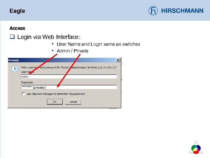 Eagle Access q Login via Web Interface: User Name and Login same as switches
