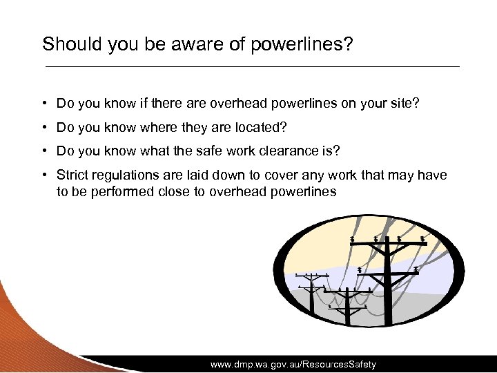 Should you be aware of powerlines? • Do you know if there are overhead