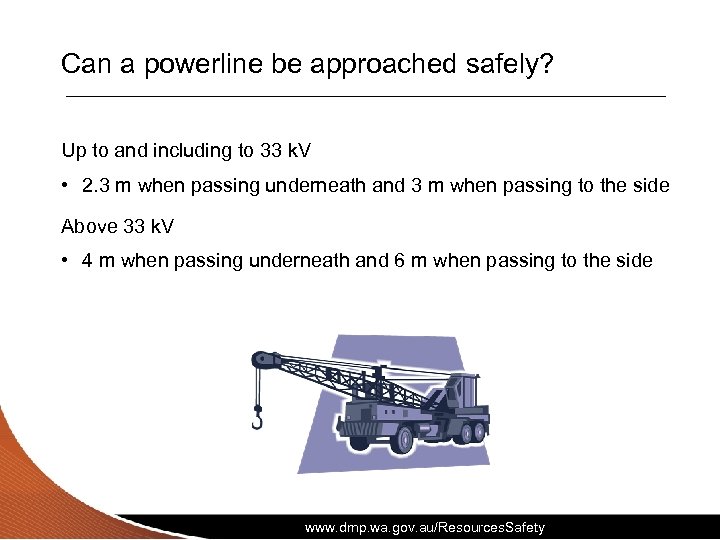 Can a powerline be approached safely? Up to and including to 33 k. V