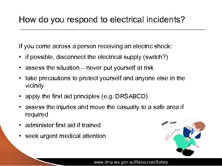 How do you respond to electrical incidents? If you come across a person receiving