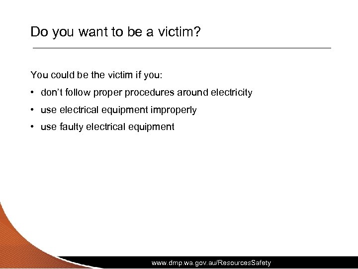 Do you want to be a victim? You could be the victim if you: