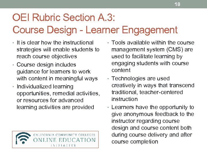 18 OEI Rubric Section A. 3: Course Design - Learner Engagement • It is