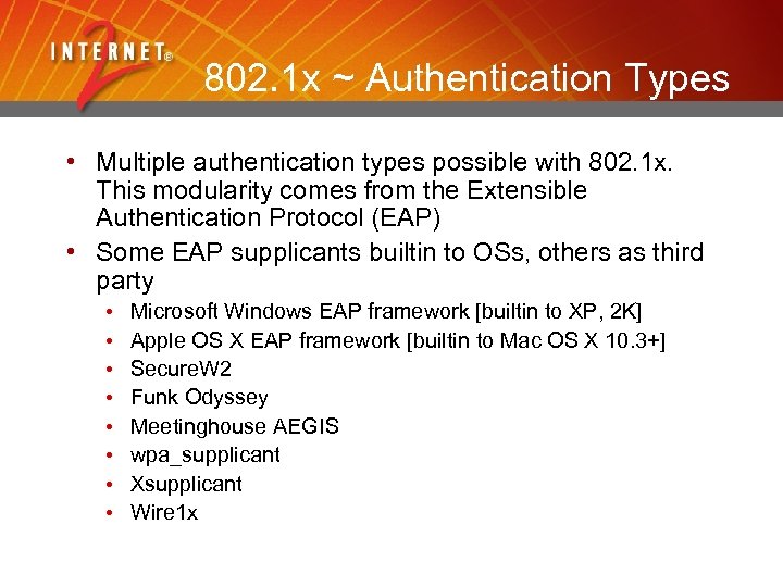 802. 1 x ~ Authentication Types • Multiple authentication types possible with 802. 1