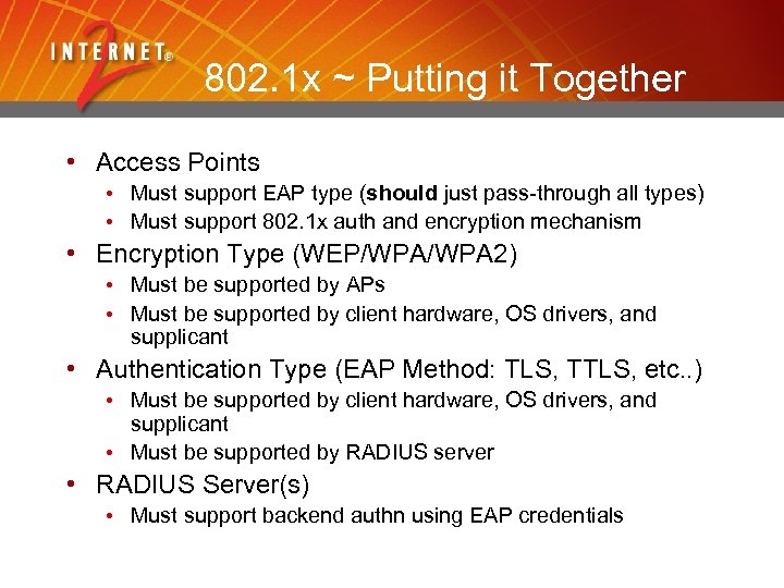 802. 1 x ~ Putting it Together • Access Points • Must support EAP