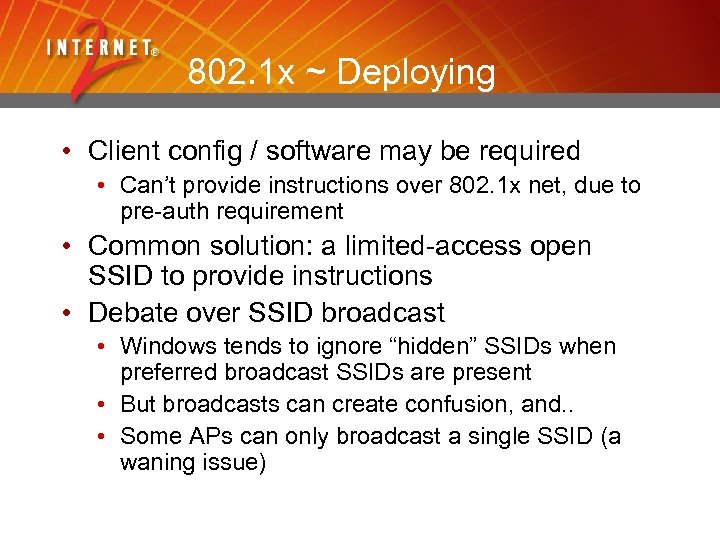 802. 1 x ~ Deploying • Client config / software may be required •