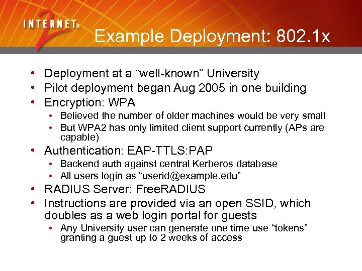 Example Deployment: 802. 1 x • Deployment at a “well-known” University • Pilot deployment