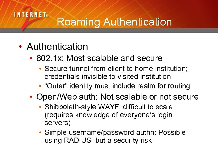 Roaming Authentication • 802. 1 x: Most scalable and secure • Secure tunnel from