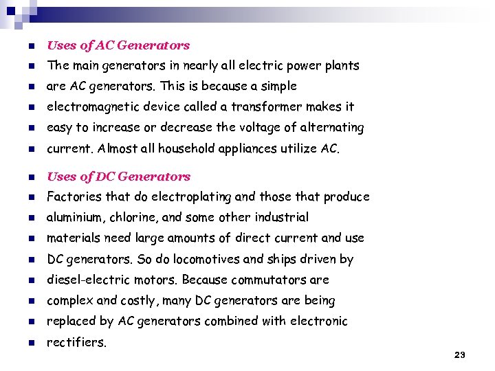 n Uses of AC Generators n The main generators in nearly all electric power