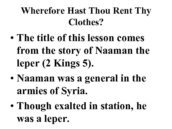 Wherefore Hast Thou Rent Thy Clothes? • The title of this lesson comes from