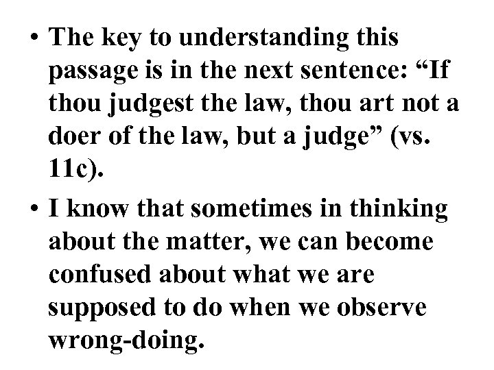  • The key to understanding this passage is in the next sentence: “If