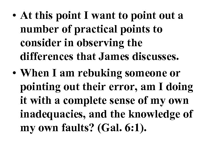  • At this point I want to point out a number of practical