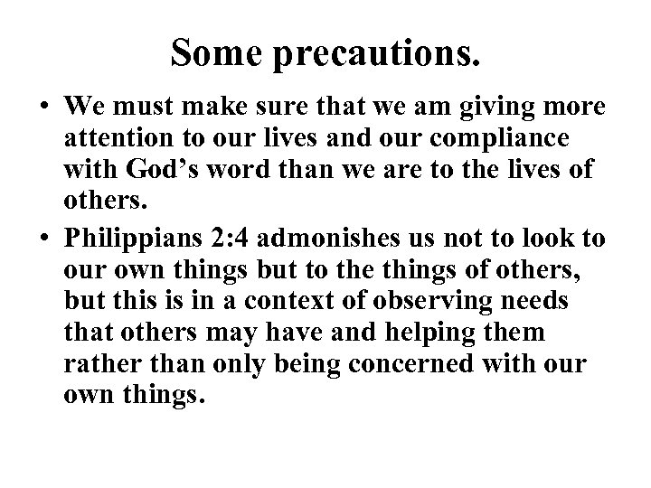 Some precautions. • We must make sure that we am giving more attention to