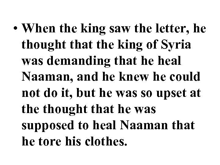  • When the king saw the letter, he thought that the king of