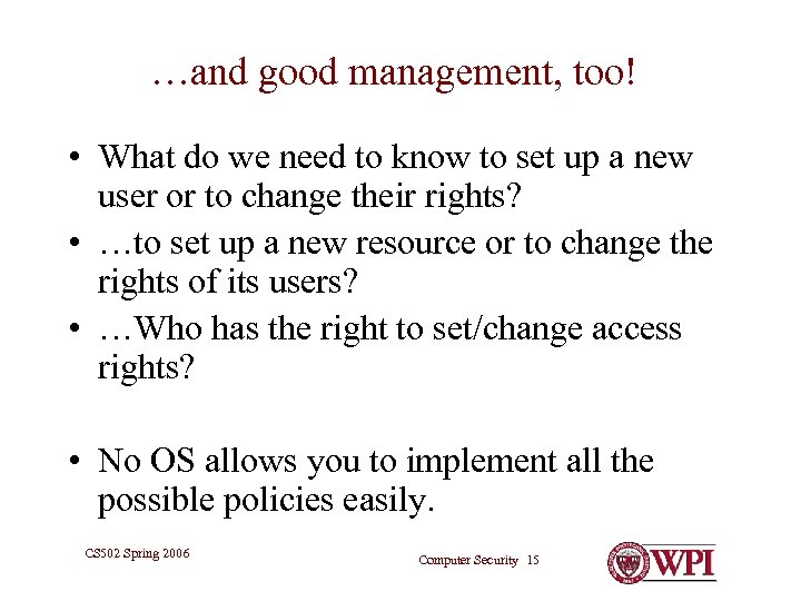 …and good management, too! • What do we need to know to set up