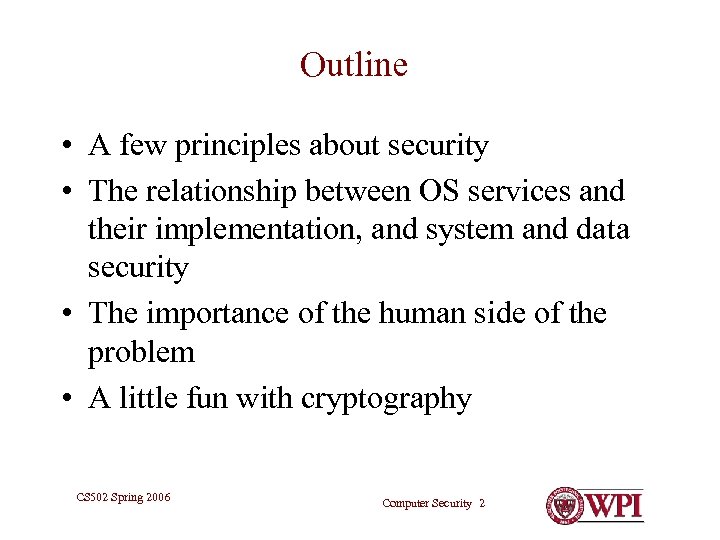 Outline • A few principles about security • The relationship between OS services and