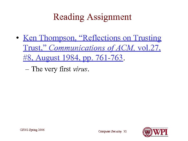 Reading Assignment • Ken Thompson, “Reflections on Trusting Trust, ” Communications of ACM, vol.