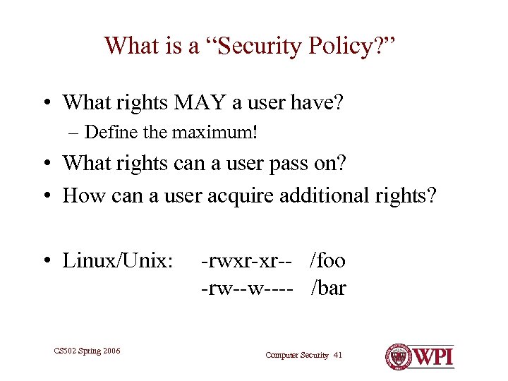 What is a “Security Policy? ” • What rights MAY a user have? –