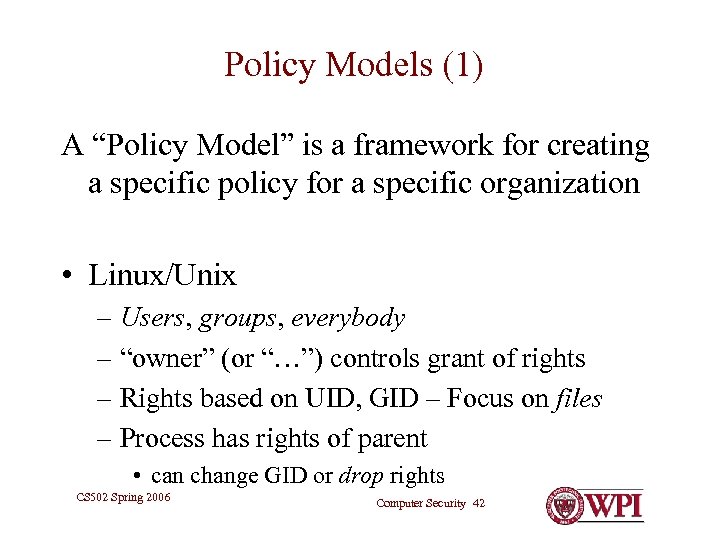 Policy Models (1) A “Policy Model” is a framework for creating a specific policy